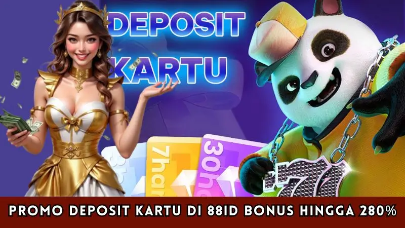 Promo Deposit Kartu di 88ID Bonus Hingga 280%