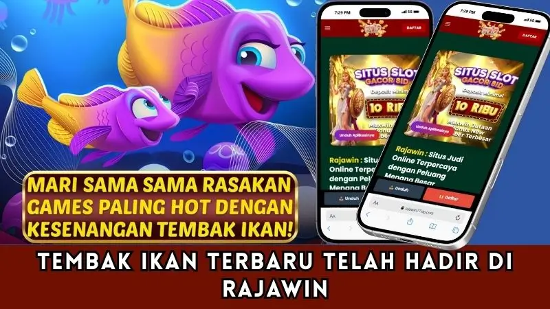 Tembak Ikan Terbaru Telah Hadir di Rajawin